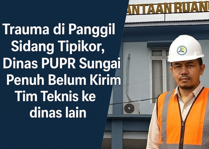 Diduga Trauma Dipanggil Sidang Tipikor, Dinas PUPR Sungai Penuh Belum Kirim Tim Teknis