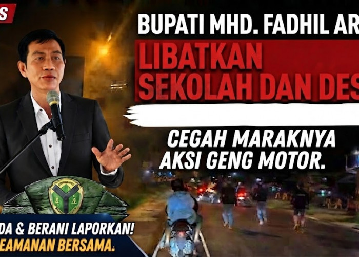 Bupati Mhd. Fadhil Arief Libatkan Sekolah dan Desa, Cegah Maraknya Aksi Geng Motor