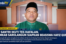 59 Santri Ikuti Tes Hafalan, Pemkab Sarolangun Siapkan Beasiswa Hafiz Qur’an