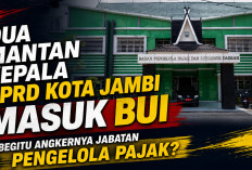 Dua Mantan Kepala BPRD Kota Jambi Masuk Bui, Begitu Angkernya Jabatan Pengelola Pajak? 